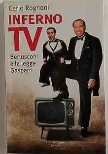 Inferno tv : Berlusconi e la legge Gasparri