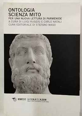Ontologia Scienza Mito. Per una nuova lettura di Parmenide