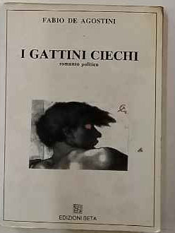 I gattini ciechi : romanzo politico 