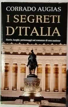 I segreti d'Italia : storie, luoghi, personaggi nel romanzo di una nazione 