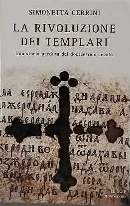 La rivoluzione dei templari. Una storia perduta del dodicesimo secolo