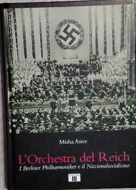 L'orchestra del Reich. I Berliner Philharmoniker e il Nazionalsocialismo