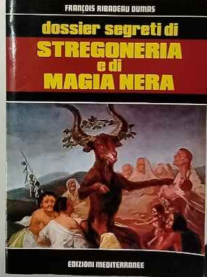 Dossier segreti di stregoneria e di magia nera 