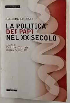La politica dei Papi nel XX secolo. Tomo I