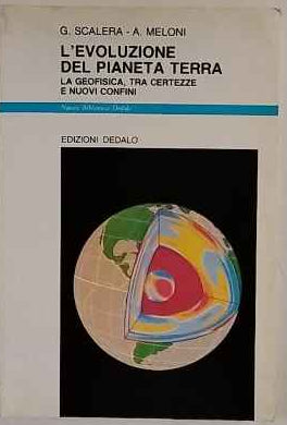 L'evoluzione del pianeta terra. La geofisica, tra certezze e nuovi confini