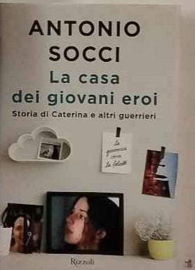 La casa dei giovani eroi. Storia di Caterina e altri guerrieri