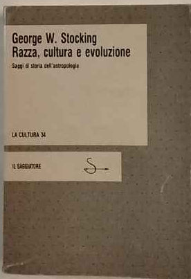 Razza, cultura e evoluzione : saggi di storia dell'antropologia 