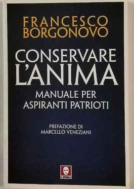 Conservare l'anima. Manuale per aspiranti patrioti