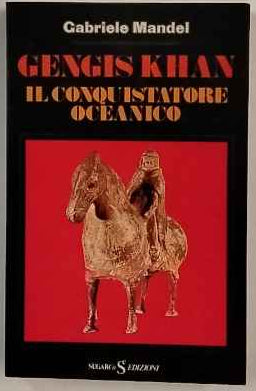 Gengis Khan il conquistatore oceanico