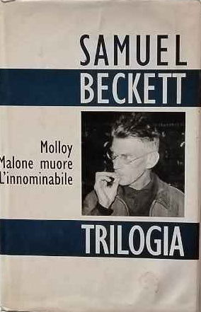 Molloy Malone muore L'innominabile : romanzi 