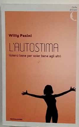 L'autostima : volersi bene per voler bene agli altri 