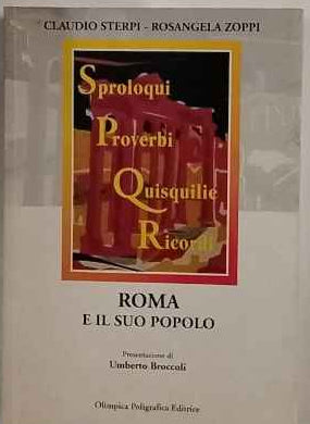 Sproloqui, Proverbi, Quisquilie, Ricordi. Roma e il suo popolo 