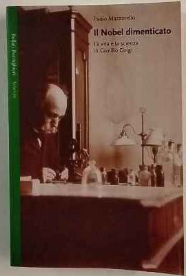 Il Nobel dimenticato : la vita e la scienza di Camillo Golgi 