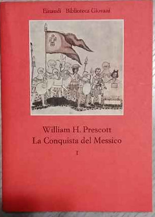 La conquista del Messico. Volume I