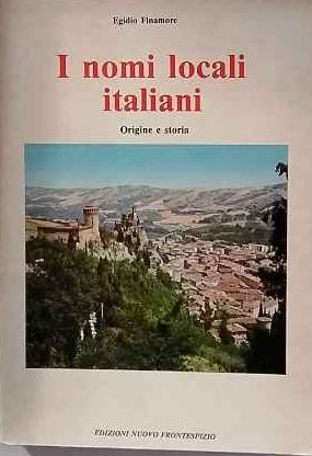 I nomi locali italiani. Origine e storia 