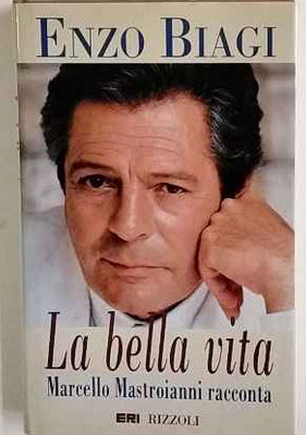 La bella vita : Marcello Mastroianni racconta