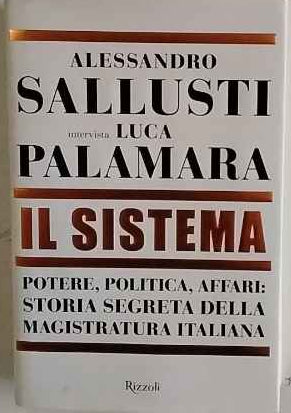 Il sistema : potere, politica, affari: storia segreta della magistratura italiana 