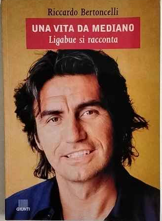Una vita da mediano. Ligabue si racconta 