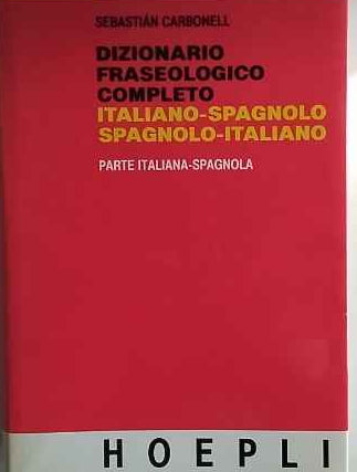 Dizionario fraseologico completo italiano-spagnolo e spagnolo-italiano