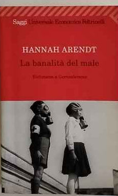 La banalità del male : Eichmann a Gerusalemme