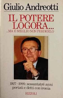 Il potere logora...,  ...ma è meglio non perderlo