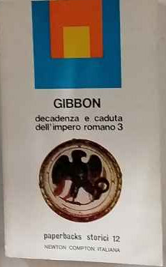 Decadenza e caduta dell'Impero romano. Volume terzo 