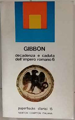 Decadenza e caduta dell'Impero romano. Volume sesto 