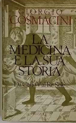 La medicina e la sua storia : da Carlo 5. al Re Sole 
