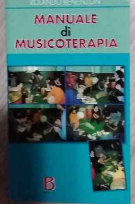 Manuale di musicoterapia : contributo alla conoscenza del contesto non-verbale 