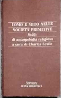 Uomo e mito nelle societa primitive : saggi di antropologia religiosa 