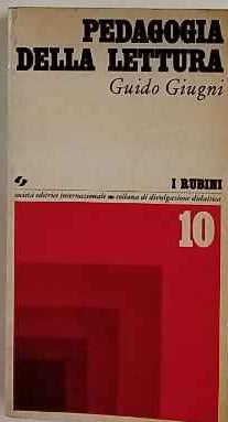 Pedagogia della lettura : la lettura, il libro, la biblioteca nel processo di formazione culturale 