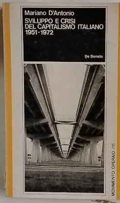 Sviluppo e crisi del capitalismo italiano 1951 - 1972
