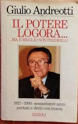 Il potere logora... : ...ma è meglio non perderlo