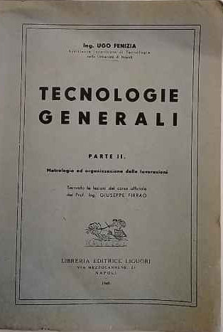 Tecnologie generali. Parte II. Metrologia ed organizzazione delle lavorazioni 