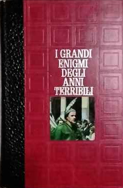 I grandi enigmi degli anni terribili