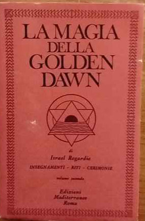 La magia della Golden Dawn. Volume secondo 
