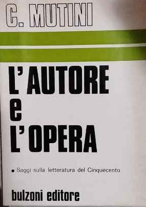 L'autore e l'opera. Saggi sulla letteratura del Cinquecento 