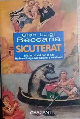 Sicuterat : il latino di chi non lo sa : Bibbia e liturgia nell'italiano e nei dialetti 