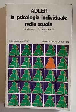 La psicologia individuale nella scuola : lezioni per insegnanti ed educatori 