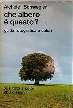 Che albero è questo? Guida fotografica a colori 