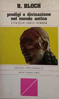 Prodigi e divinazione nel mondo antico : greci, etruschi e romani 