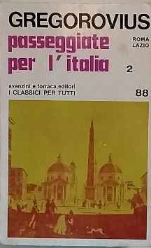 Passeggiate per l'Italia. Volume secondo. Roma e Lazio