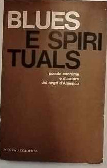 Blues e spirituals : poesie anonime e d'autore dei negri d'America