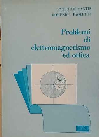 Problemi di elettromagnetismo ed ottica 