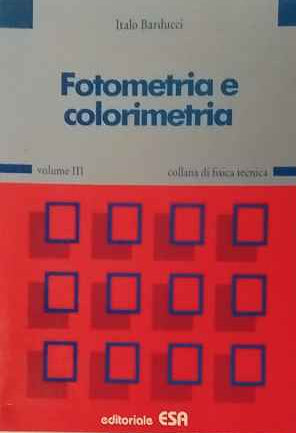 Fotometria e colorimetria. Volume III 