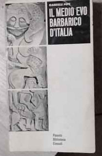 Il medio evo barbarico d'Italia