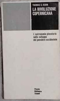 La rivoluzione copernicana.L'astronomia planetaria nello sviluppo del pensiero occidentale 
