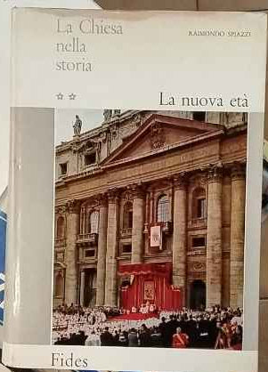 La Chiesa nella storia. Volume II. La nuova età