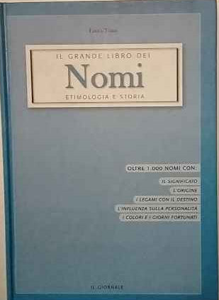 Il grande libro dei nomi. Etimologia e storia