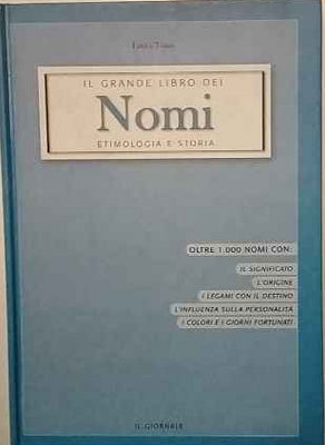 Il grande libro dei nomi. Etimologia e storia